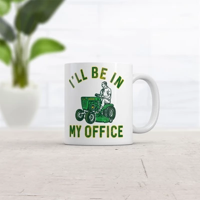 Crazy Dog Ill Be In My Office Mug Funny Novelty Lawn Mower Coffee Cup-11oz 1 Crazy Dog Ill Be In My Office Mug Funny Novelty Lawn Mower Coffee Cup-11oz